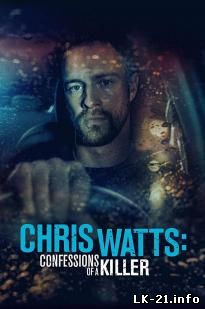 Chris Watts: Confessions of a Killer (2020)